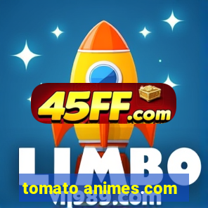 tomato animes.com